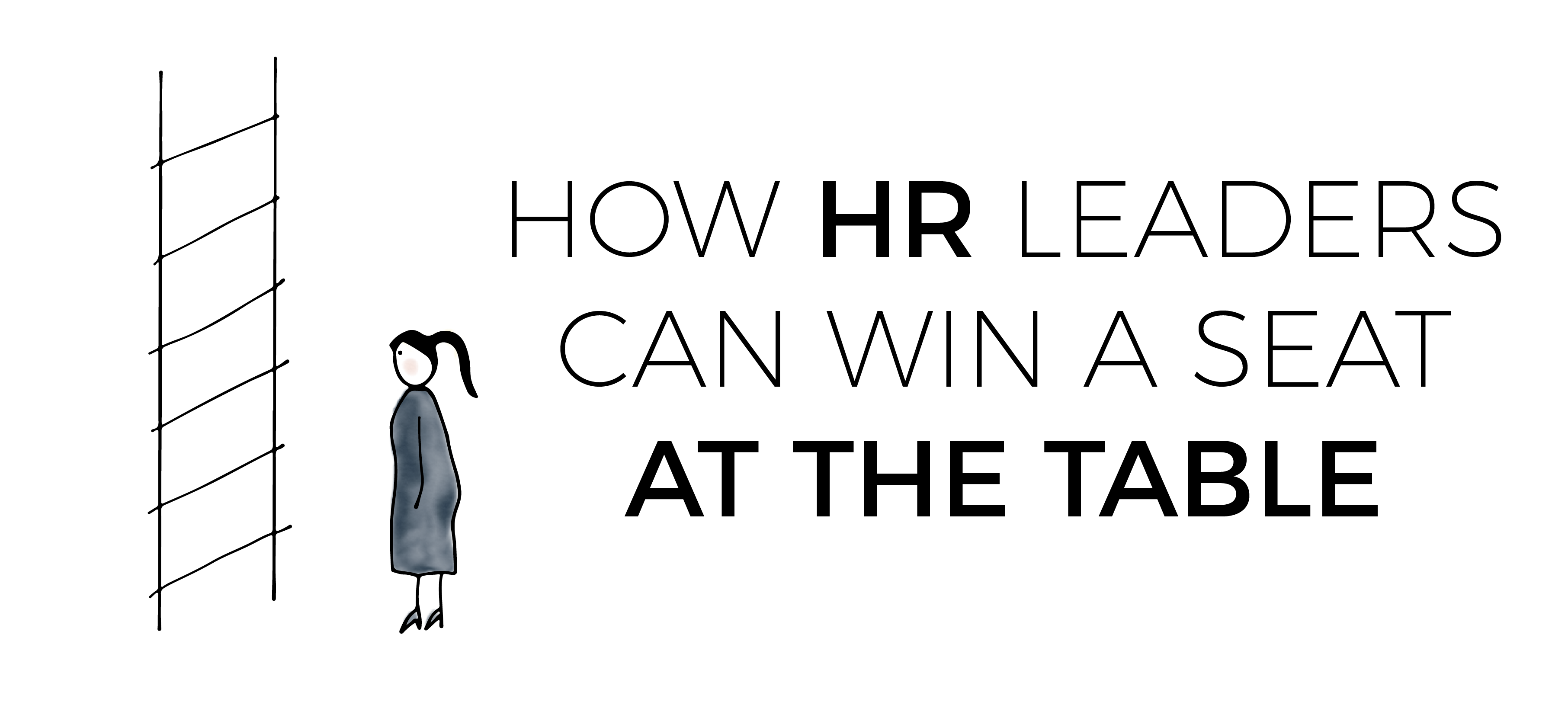 How HR Leaders Can Win a Seat at the Table